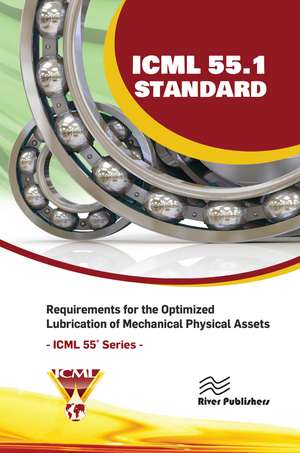 ICML 55.1 – Requirements for the Optimized Lubrication of Mechanical Physical Assets de USA The International Council for Machinery Lubrication (ICML)