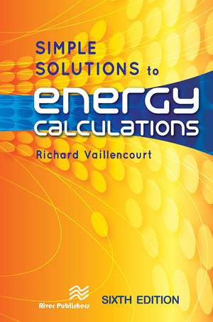 Simple Solutions to Energy Calculations de Richard Vaillencourt