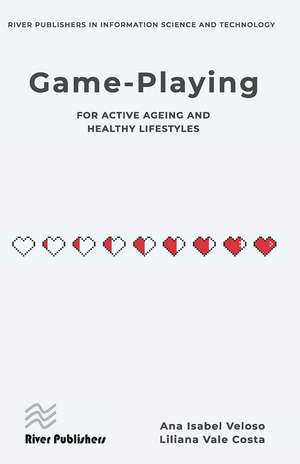 Game-playing for active ageing and healthy lifestyles de Ana Isabel Veloso