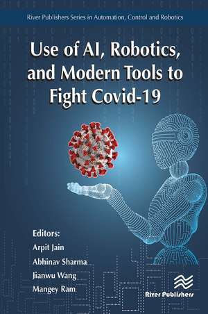 Use of AI, Robotics and Modelling tools to fight Covid-19 de Arpit Jain