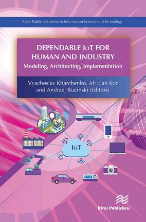 Dependable IoT for Human and Industry: Modeling, Architecting, Implementation de Vyacheslav Kharchenko