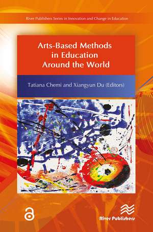 Arts-Based Methods in Education Around the World de Xiang-Yun Du