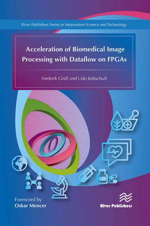 Acceleration of Biomedical Image Processing with Dataflow on FPGAs de Frederik Grüll