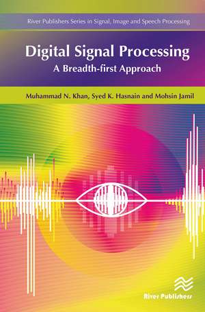 Digital Signal Processing: A Breadth-First Approach de Muhammad Khan