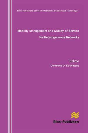 Mobility Management and Quality-Of-Service for Heterogeneous Networks de Demetres D. Kouvatsos