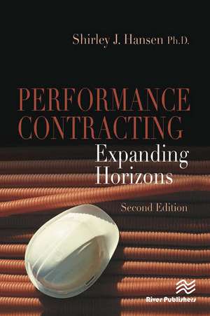 Performance Contracting: Expanding Horizons, Second Edition de Shirley J. Hansen