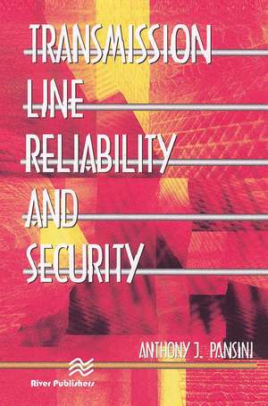 Transmission Line Reliability and Security de Anthony J. Pansini