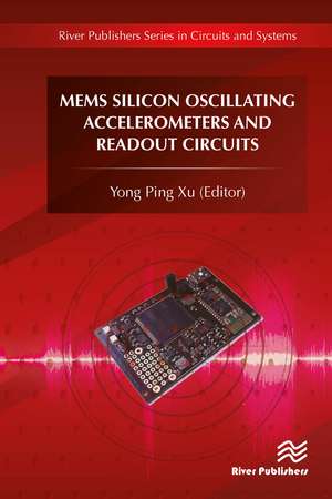 MEMS Silicon Oscillating Accelerometers and Readout Circuits de Yong Ping Xu