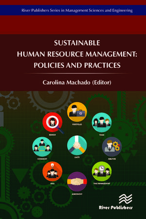 Sustainable Human Resource Management: Policies and Practices de Carolina Machado