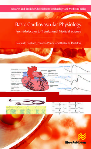 Basic Cardiovascular Physiology: From Molecules to Translational Medical Science de Pasquale Pagliaro