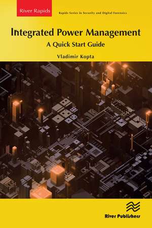 Integrated Power Management: A Quick Start Guide de Vladimir Kopta