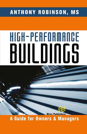 High-Performance Buildings: A Guide for Owners & Managers de MS Robinson