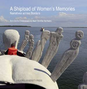 Shipload of Womens Memories: Narratives Across Borders de Ann-Dorte Christensen