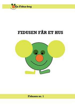 Fidusen får et hus de Rune H. Jensen