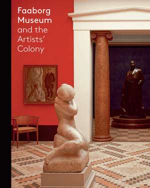 Hedin, G: Faaborg Museum and the Artists' Colony de Anders V. Munch