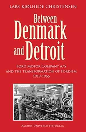 Between Denmark and Detroit de Lars K. Christensen