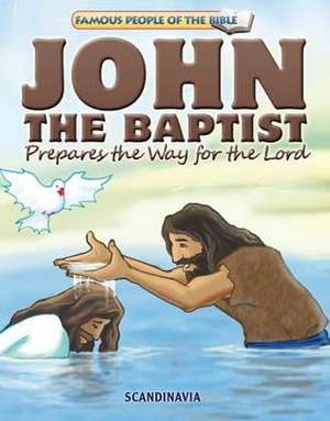 John the Baptist Prepares the Way for the Lord de Joy Melissa Jensen