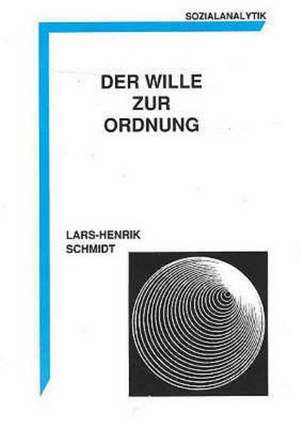 Der Wille zur Ordnung de Lars-Henrik Schmidt