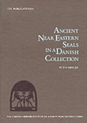 Ancient Near Eastern Seals in a Danish Collection de Eva Moller