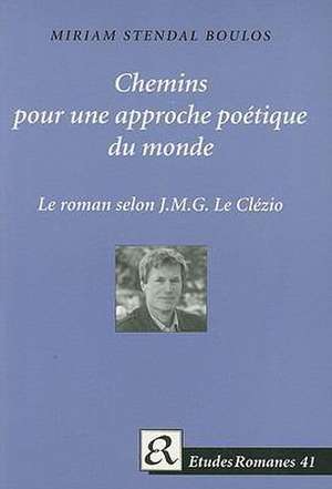 Chemins Pour une Approche Poetique du Monde de Miriam Stendal Boulos