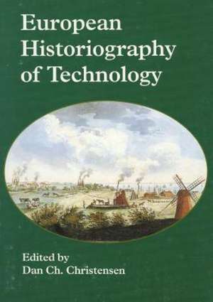 European Historiography of Technology de Dan Ch. Christensen