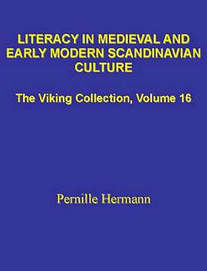 Literacy in Medieval and Early Modern Scandinavian Culture de Pernille Hermann