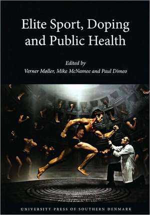 Elite Sport, Doping and Public Health de Verner Moller