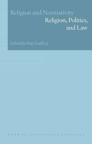 Religion, Politics and Law de Peter Lodberg