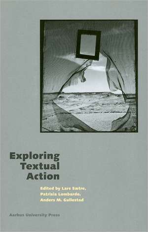 Exploring Textual Action de Lars Satre