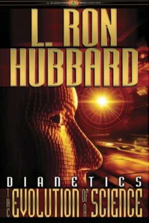 Dianetics: Evolution of a Science de L.RON HUBBARD