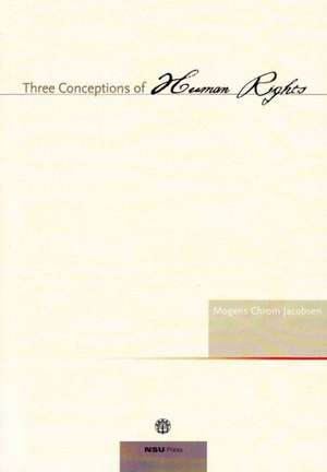 Three Conceptions of Human Rights de Mogens Chrom Jacobsen