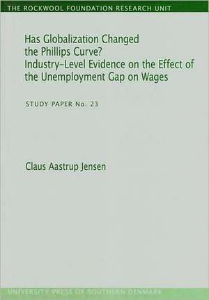 Has Globalization Changed the Phillips Curve? de Claus Aastrup Jensen