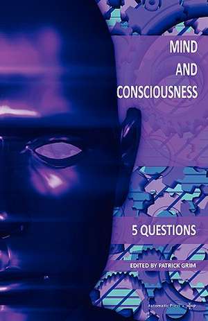 Mind and Consciousness: 5 Questions de Patrick Grim