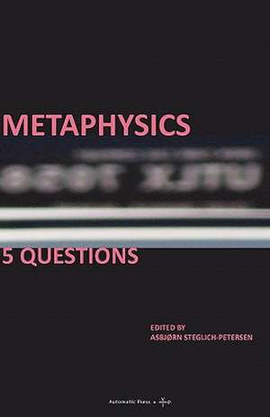 Metaphysics: 5 Questions de Asbjorn Steglich-Petersen