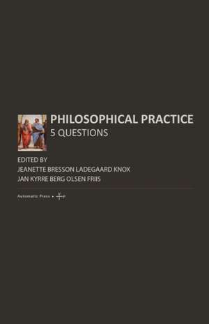 Philosophical Practice: 5 Questions de Jeanette Bresson Ladegaard Knox