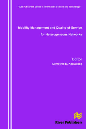 Mobility Management and Quality-Of-Service for Heterogeneous Networks de Demetres D. Kouvatsos