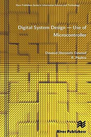 Digital System Design - Use of Microcontroller de Dawoud Shenouda Dawoud