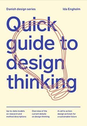 Engholm, I: Quick Guide to Design Thinking de Ida Engholm