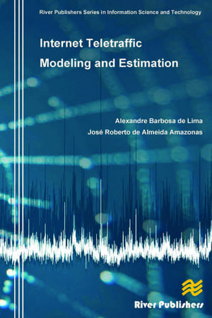 Internet Teletraffic Modeling and Estimation de Alexandre Barbosa de Lima