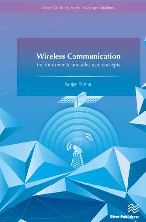 Wireless Communication-the fundamental and advanced concepts de Sanjay Kumar