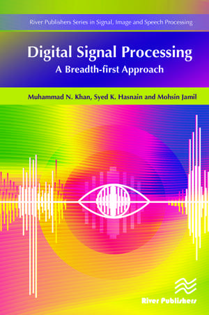 Digital Signal Processing: A Breadth-First Approach de Muhammad Khan