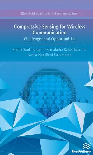 Compressive Sensing for Wireless Communication: Challenges and Opportunities de Radha Sankararajan