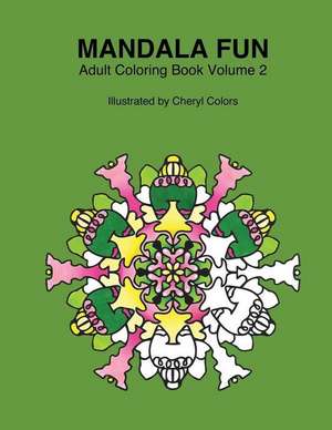 Mandala Fun Adult Coloring Book Volume 2: Mandala adult coloring books for relaxing colouring fun with #cherylcolors #anniecolors #angelacolorz de Annie Colors