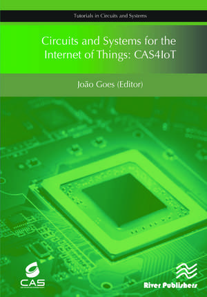 Circuits and Systems for the Internet of Things: CAS4IoT de João Goes