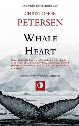 Whale Heart: Polar Politics and Persecution in the Arctic and Antarctic de Christoffer Petersen