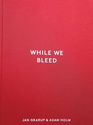 While We Bleed de Adam Holm