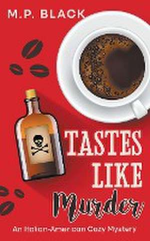 Tastes Like Murder de M. P. Black