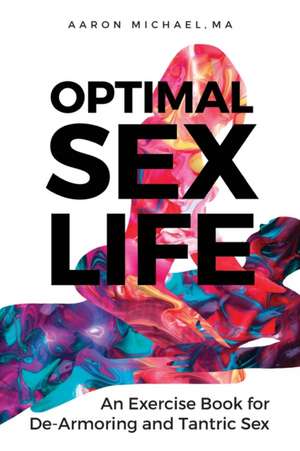 Optimal Sex Life de Aaron Michael