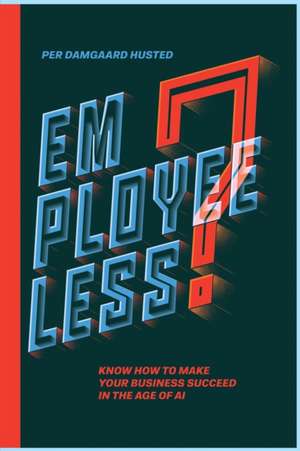 Employeeless? de Per Damgaard Husted