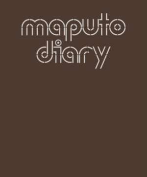 Maputo Diary, 2000 - 2022